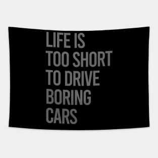 Life Is Too Short To Drive Boring Cars Tapestry