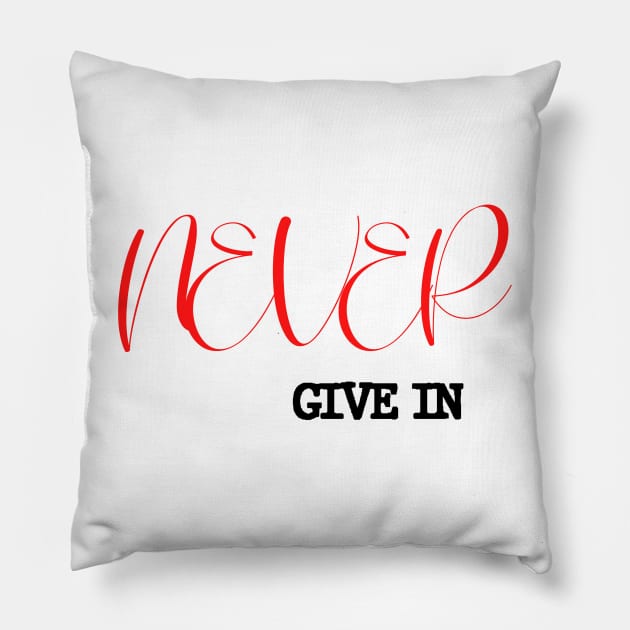 Never give in Pillow by hotienda