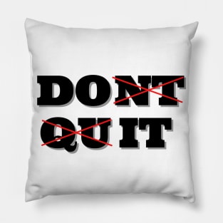 Dont Quit. Do it Pillow