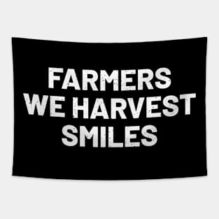 Farmers We Harvest Smiles Tapestry