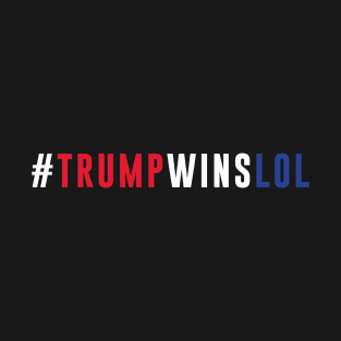 #TrumpWinsLOL Funny Trump 2020 Victory T-Shirt