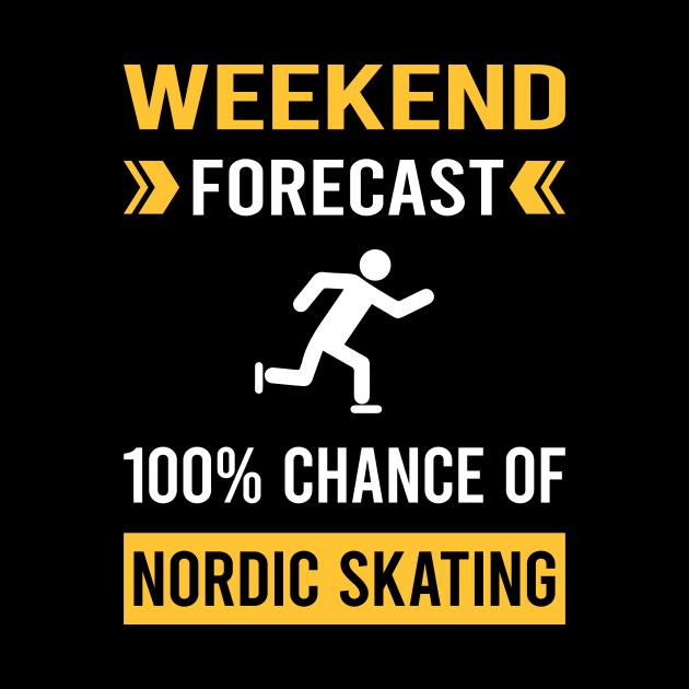 Weekend Forecast Nordic Skating Skate Skater by Good Day