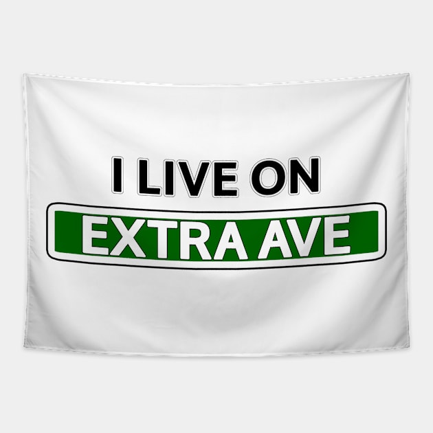 I live on Extra Ave Tapestry by Mookle
