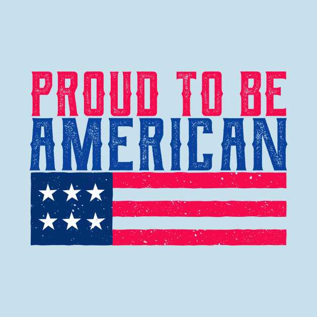 Disover Proud to be American - Proud American - T-Shirt