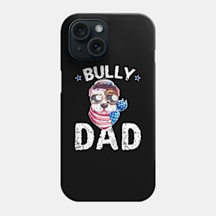 Bully Dad Fathers Day American Flag Patriotic 4th Of July Phone Case