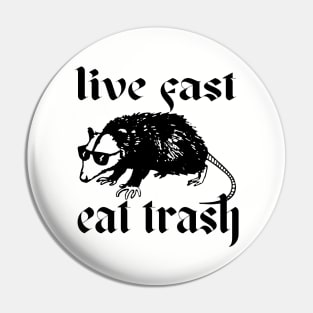 Live Fast, Eat Trash Pin