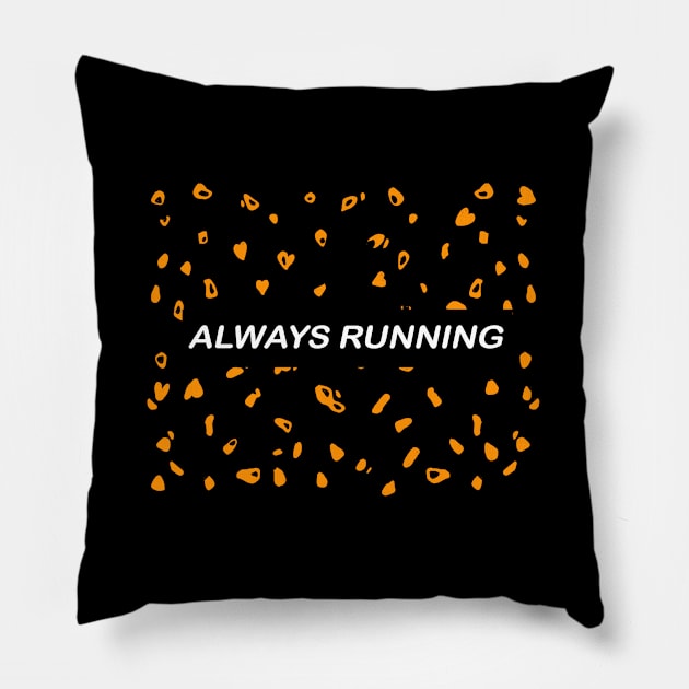 Always Running Pillow by yogisnanda