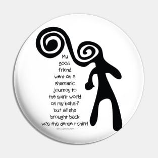 Shamanic Journeying... Shaman Pin