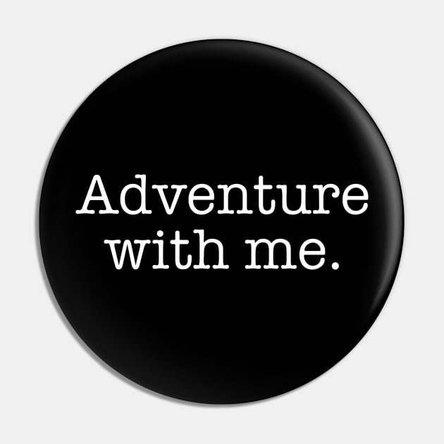 Adventure with me Pin by sewwani