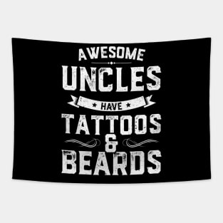 Awesome Uncle's Have Tattoos And Beards Tapestry