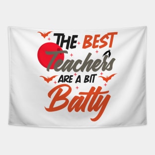 The Best Teachers Are A Bit Batty funny shirt Tapestry