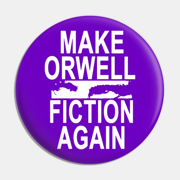 Make Orwell Fiction Again And Again Bro Pin by lides