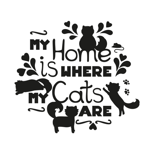 My home is where my cats are. Black version by Elizeta