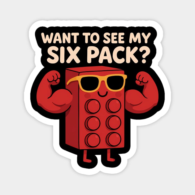 Want to see my six pack ? Magnet by SKIBITEES 
