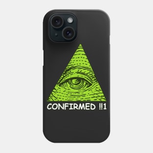 ILLUMINATI CONFIRMED!!1 MEME TEE Phone Case