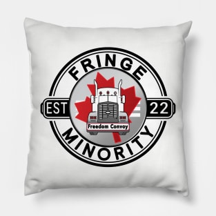 FRINGE MINORITY EST 22 - MANDATES MUST GO - FREEDOM CONVOY 2022 WHITE ROUND BLACK LETTERS Pillow