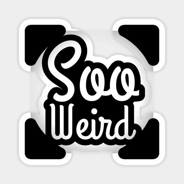 So weird Magnet by Wild man 2