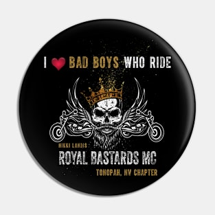 I love Bad Boys Who Ride, Royal Bastards MC Pin