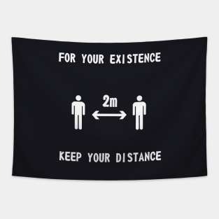 For Your Existence Keep Your Distance Tapestry