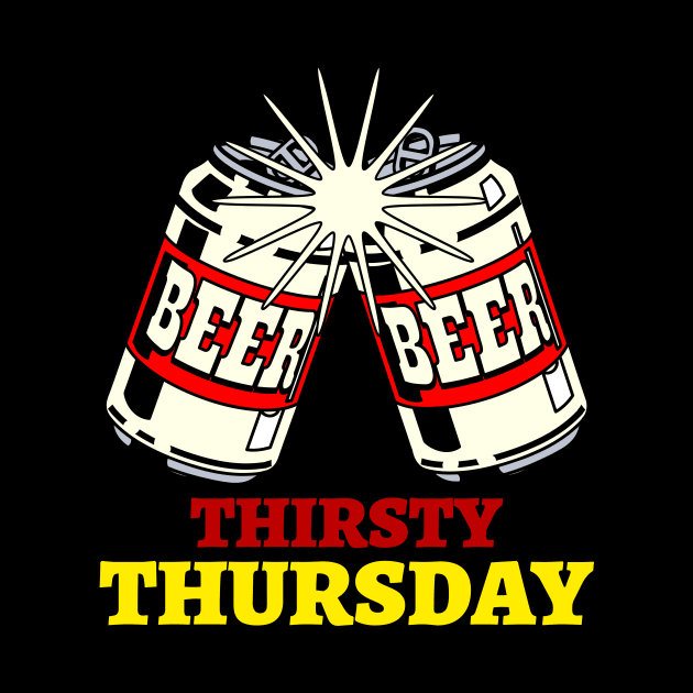 Thirsty Thursday by SureFireDesigns