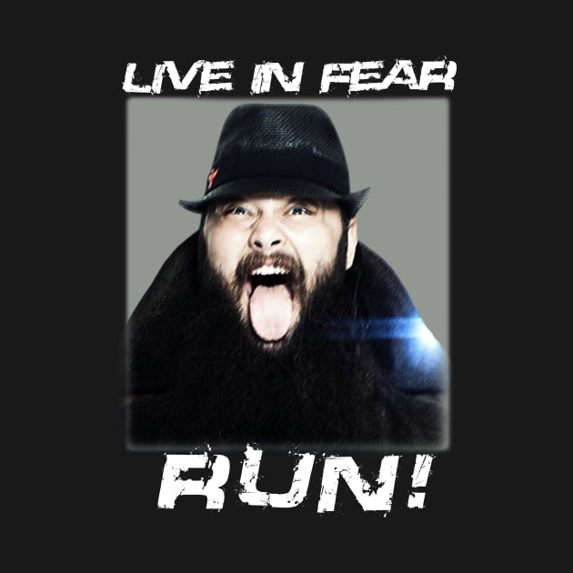 Bray wyatt Live in fear RUN! T-shirt by Mike_Majora