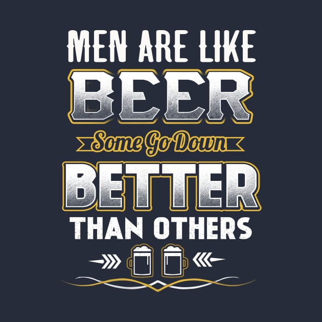 Men are like beer Some go down better than others by jonetressie