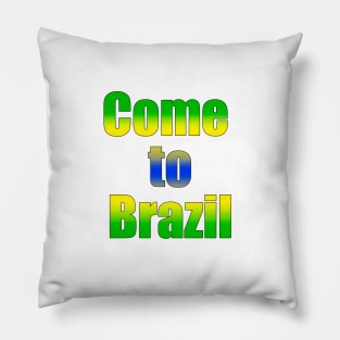 Come to Brazil Pillow