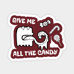 Give me, All the candy Magnet