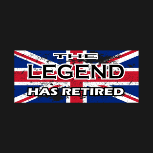 THE LEGEND HAS RETIRED, flag of the United Kingdom black version t-shirt sweater hoodie samsung iphone case coffee mug tablet case tee birthday gifts T-Shirt