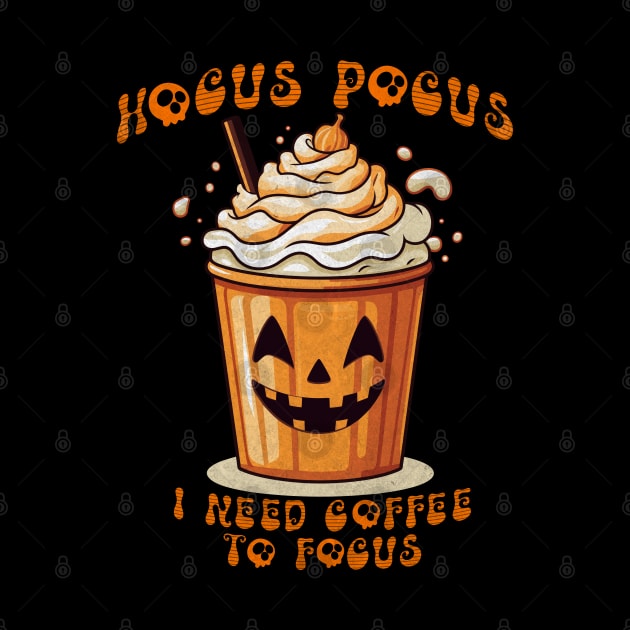 Hocus Pocus i Need Coffee to Focus by MotysDesigns