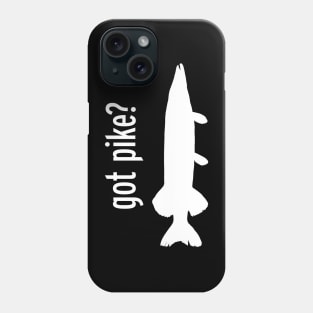 GOT PIKE? Phone Case