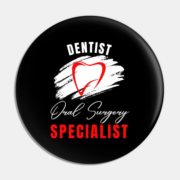 Dentist Oral Surgery Specialist design Pin by Digital Mag Store