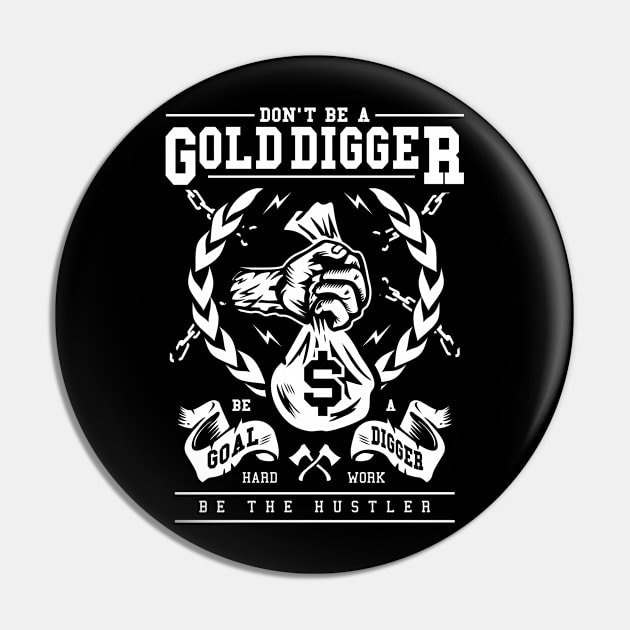 Don't Be A Gold Digger Pin by Rebus28