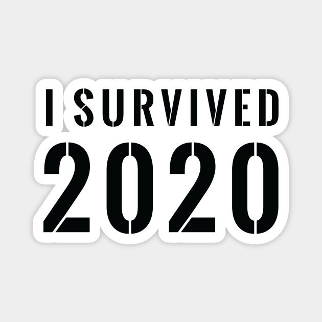 I Survived 2020 Stenciled - Black Text Shirt Magnet by FalconArt