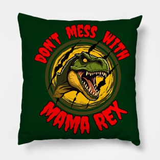 Jurassic  T-Rex Mama Don't mess with Mama Rex Frit-Tees Pillow