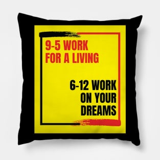 Keep working on your dreams Pillow