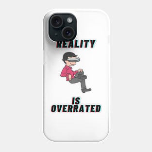 reality is ovverated vr Phone Case