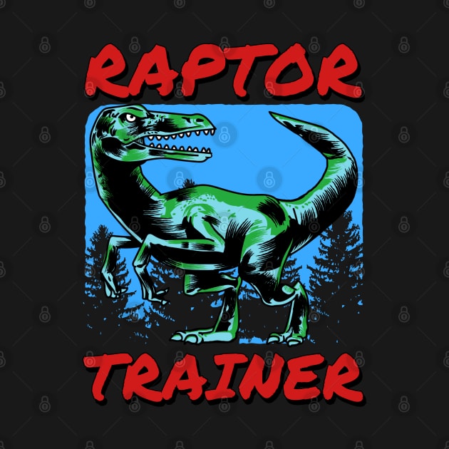 🦖 Raptor Trainer, Jurassic Velociraptor, Dinosaur Lover by Pixoplanet