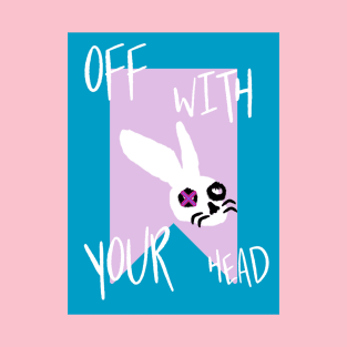 Off with your head white rabbit rave shirt T-Shirt