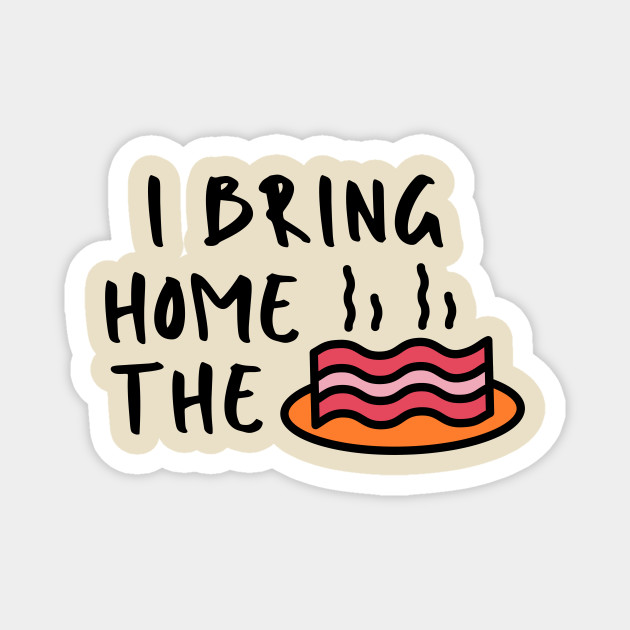 pics Funny Bacon Birthday Memes i bring the bacon sarcastic funny meme emotional cute gift happy fun introvert awkward geek hipster silly inspirational motivational birthday present