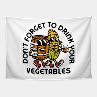 Don't Forget to Drink Your Vegetables Tapestry