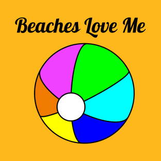 Beaches Love Me T-Shirt