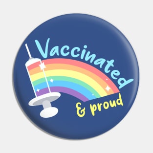 Vaccinated & proud Pin