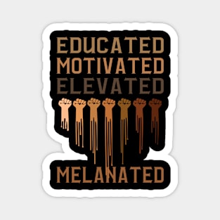 Educated Motivated Eleveted Melanated Black History Gift Magnet