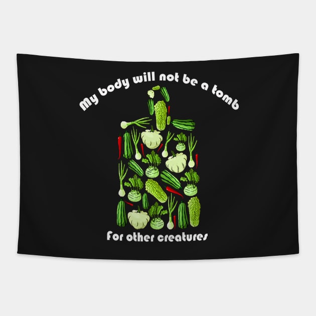 My body will not be a tomb for other creatures shirt Tapestry by Tee Shop