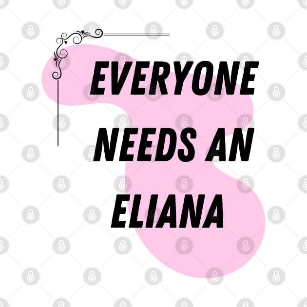 Eliana Name Design Everyone Needs An Eliana by Alihassan-Art