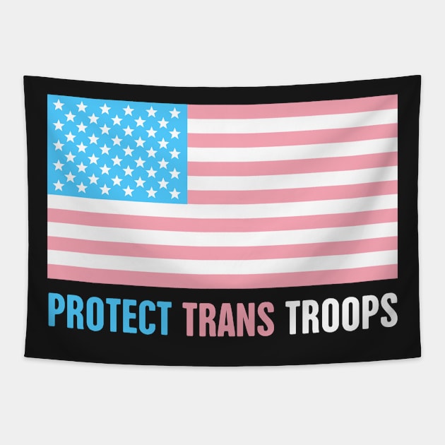 Protect Trans Troops Tapestry by MeatMan