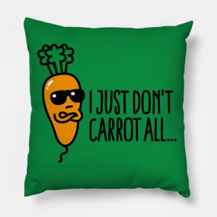 I just don't carrot all funny vegan pun vegetarian Pillow