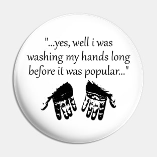 Washing Hands Before It Was Popular Pin