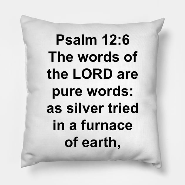 Psalm 12:6 King James Version (KJV) Bible Verse Typography Pillow by Holy Bible Verses